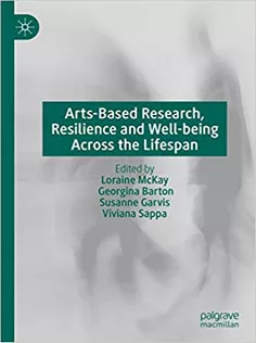 Arts-Based Research, Resilience and Well-being Across the Lifespan