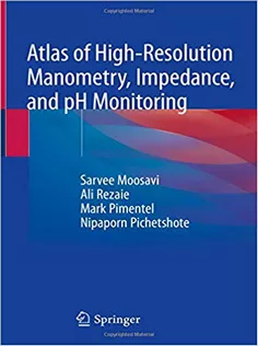 9783030272401 Atlas of High-Resolution Manometry, Impedance, and pH Monitoring