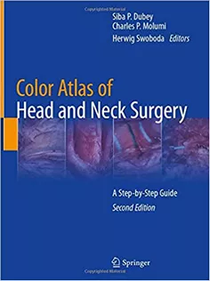 Color Atlas of Head and Neck Surgery: A Step-by-Step Guide