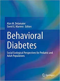 Behavioral Diabetes: Social Ecological Perspectives for Pediatric and Adult Populations