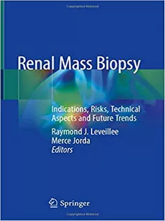 Renal Mass Biopsy: Indications, Risks, Technical Aspects and Future Trends