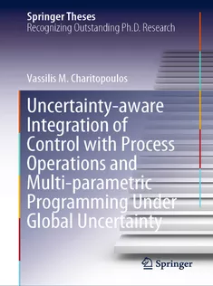 Uncertaintyaware Integration of Control with Process Operations and Multiparametric Programming Und