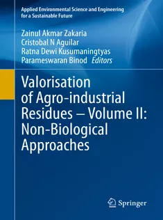 Valorisation of Agroindustrial Residues – Volume II: NonBiological Approaches