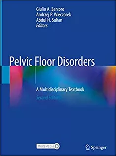 Pelvic Floor Disorders: A Multidisciplinary Textbook