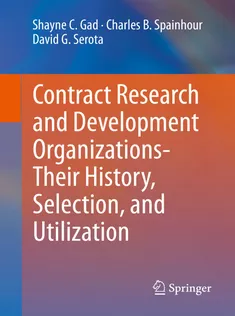 Contract Research and Development OrganizationsTheir History, Selection, and Utilization
