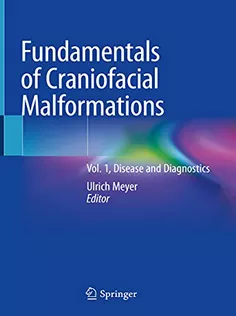 Fundamentals of Craniofacial Malformations: Vol. 1 Disease and Diagnostics