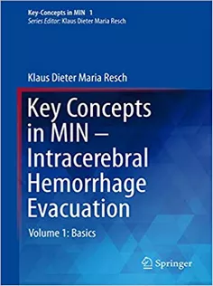 Key Concepts in MIN - Intracerebral Hemorrhage Evacuation: Volume 1: Basics