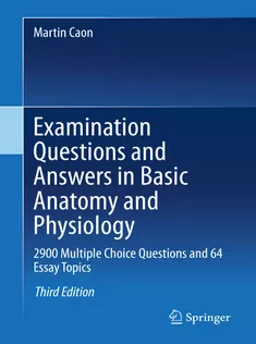 Examination Questions and Answers in Basic Anatomy and Physiology