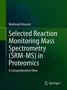 Selected Reaction Monitoring Mass Spectrometry (SRMMS) in Proteomics