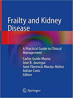Frailty and Kidney Disease: A Practical Guide to Clinical Management