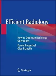 Efficient Radiology: How to Optimize Radiology Operations