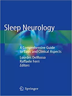 Sleep Neurology: A Comprehensive Guide to Basic and Clinical Aspects