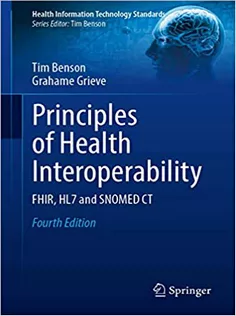 Principles of Health Interoperability: FHIR, HL7 and SNOMED CT