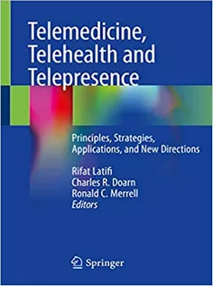 Telemedicine, Telehealth and Telepresence