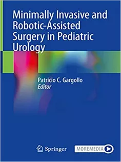 Minimally Invasive and Robotic-Assisted Surgery in Pediatric Urology