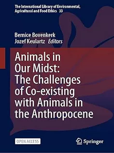 Animals in Our Midst: The Challenges of Coexisting with Animals in the Anthropocene