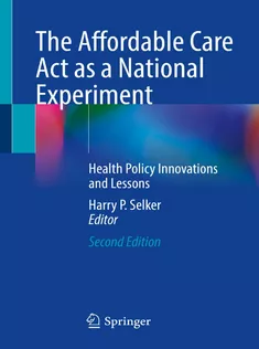 The Affordable Care Act As A National Experiment