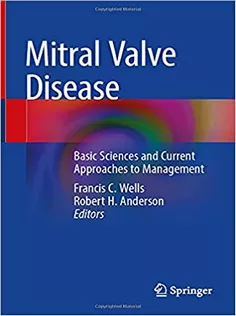 Mitral Valve Disease: Basic Sciences and Current Approaches to Management