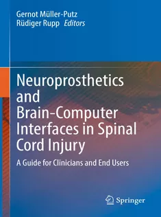 Neuroprosthetics and BrainComputer Interfaces in Spinal Cord Injury