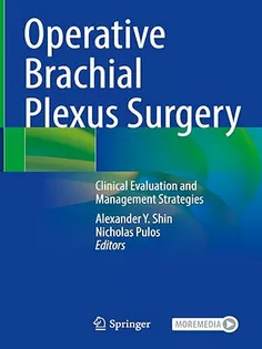 9783030695163 Operative Brachial Plexus Surgery: Clinical Evaluation and Management Strategies