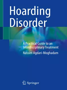 9783030723415 Hoarding Disorder: A Practical Guide to An Interdisciplinary Treatment