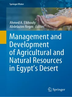 9783030731618 Management and Development of Agricultural and Natural Resources in Egypt's Desert