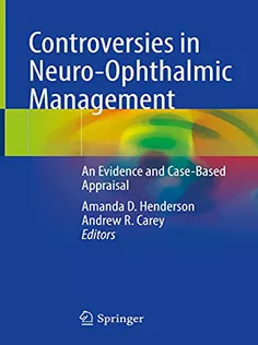 Controversies in Neuro-Ophthalmic Management