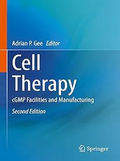 Cell Therapy: cGMP Facilities and Manufacturing