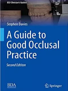 A Guide to Good Occlusal Practice (BDJ Clinician’s Guides)