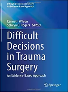 Difficult Decisions in Trauma Surgery: An Evidence-Based Approach