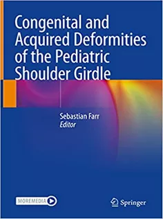9783030818388 Congenital and Acquired Deformities of the Pediatric Shoulder Girdle