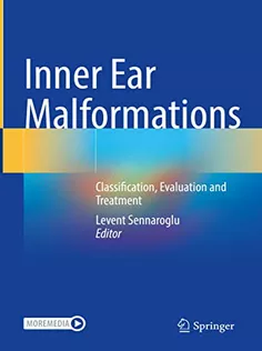 Inner Ear Malformations: Classification, Evaluation and Treatment