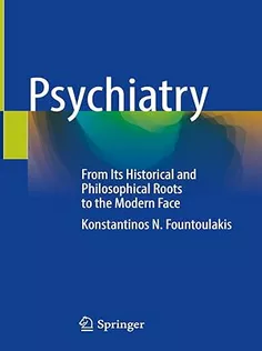Psychiatry: From Its Historical and Philosophical Roots to the Modern Face