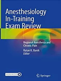 Anesthesiology In-Training Exam Review: Regional Anesthesia and Chronic Pain