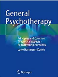 General Psychotherapy: Principles and Common Theoretical Aspects