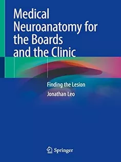 Medical Neuroanatomy for the Boards and the Clinic