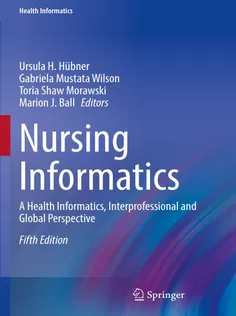 Nursing Informatics: A Health Informatics, Interprofessional and Global Perspective