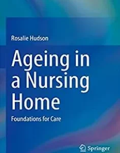 Ageing in A Nursing Home: Foundations for Care