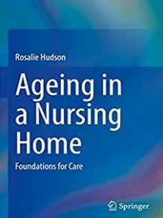 Ageing in A Nursing Home: Foundations for Care