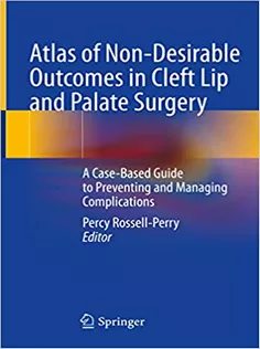 Atlas of Non-Desirable Outcomes in Cleft Lip and Palate Surgery