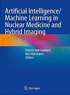 Artificial Intelligence/Machine Learning in Nuclear Medicine and Hybrid Imaging