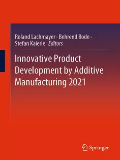 Innovative Product Development by Additive Manufacturing 2021