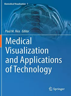 Medical Visualization and Applications of Technology