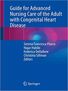 Guide for Advanced Nursing Care of the Adult with Congenital Heart Disease