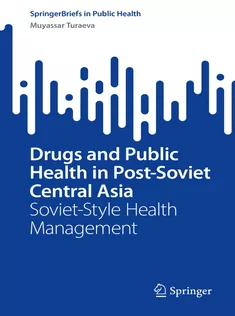 Drugs and Public Health in PostSoviet Central Asia