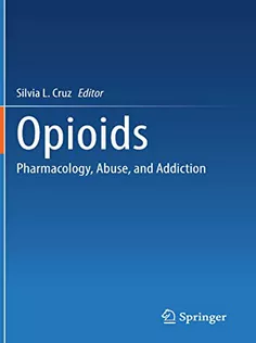 Opioids: Pharmacology, Abuse, and Addiction