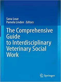 The Comprehensive Guide to Interdisciplinary Veterinary Social Work