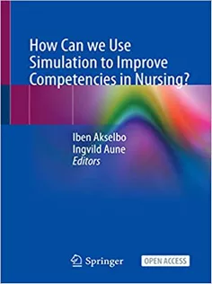 How Can We Use Simulation to Improve Competencies in Nursing