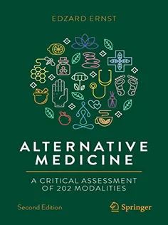 Alternative Medicine: A Critical Assessment of 202 Modalities