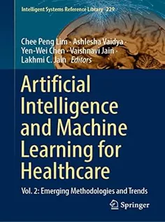 Artificial Intelligence and Machine Learning for Healthcare: Vol. 2: Emerging Methodologies and Trends